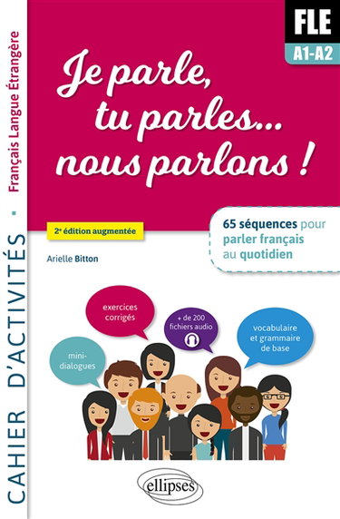 Couverture de FLE A1-A2, je parle, tu parles... nous parlons ! : 65 séquences pour parler français au quotidien : cahier d'activités, français langue étrangère