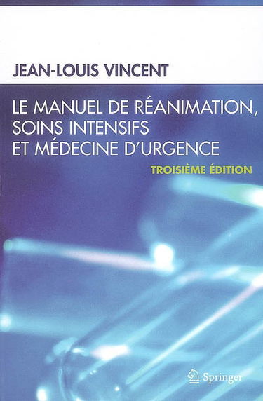 Le manuel de réanimation, soins intensifs et médecine d'urgence