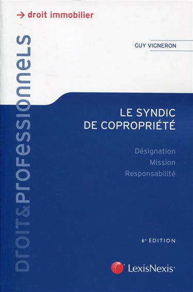 Le syndic de copropriété : désignation, mission, responsabilité