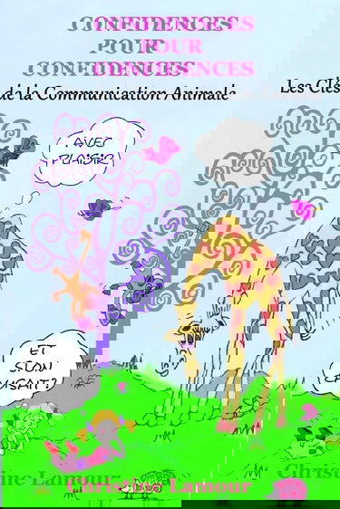 Confidences pour Confidences - Les cles de la communication animale