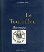 Le Tourbillon : fascination de la technique horlogère