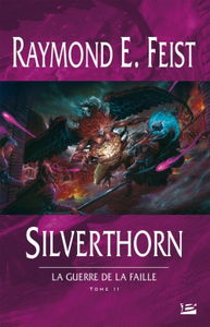 La guerre de la faille. Vol. 2. Silverthorn