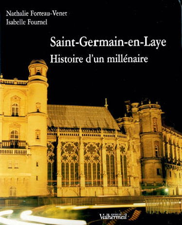 Saint-Germain-en-Laye : histoire d'un millénaire