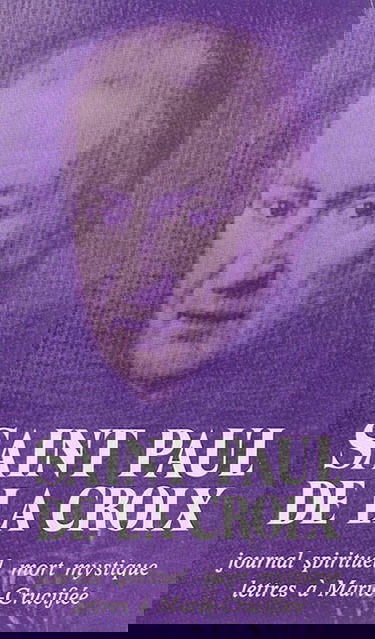 Journal spirituel. Mort mystique. Lettres à Marie-Crucifiée