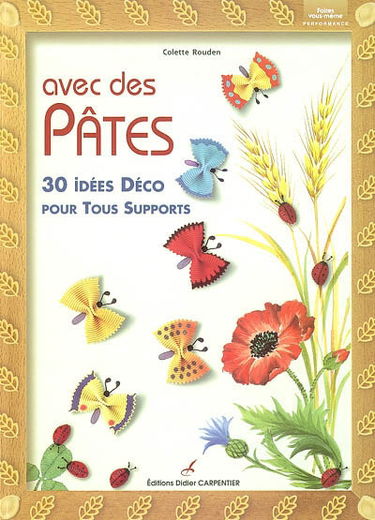 Avec des pâtes : 30 idées déco pour tous supports