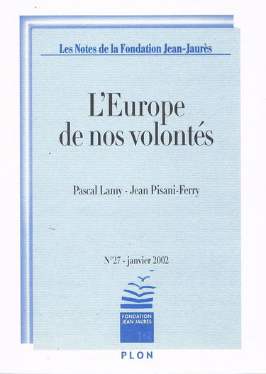Les Notes De La Fondation Jean-Jaures N° 27 Janvier 2002 : L'Europe De Nos Volontes