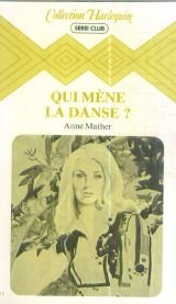 Couverture de Qui mène la danse ? (Collection Harlequin) par Anne Mather