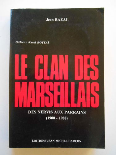Le Clan des Marseillais : des nervis aux caïds, 1900-1988