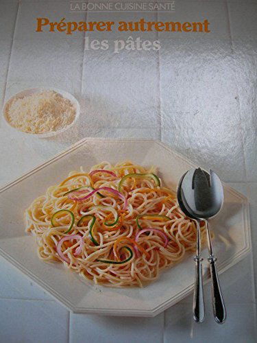 Préparer autrement les pâtes