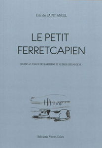 Le petit Ferretcapien : guide à l'usage des Parisiens et autres estrangeys
