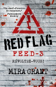 Feed. Vol. 3. Red flag : révoltez-vous !