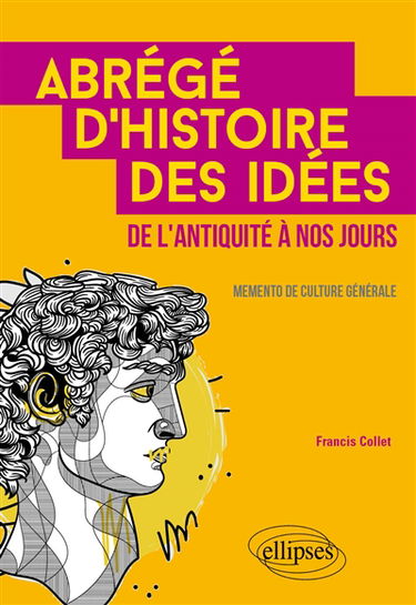 Abrégé d'histoire des idées de l'Antiquité à nos jours : mémento de culture générale