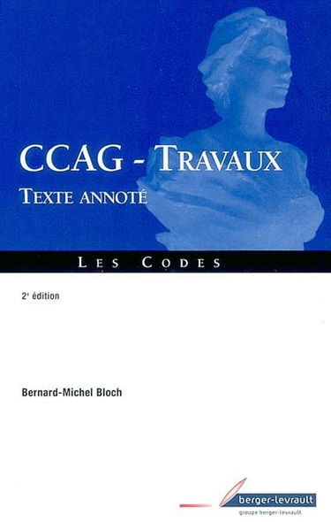 Cahier des clauses administratives générales applicables aux marchés publics de travaux : texte annoté
