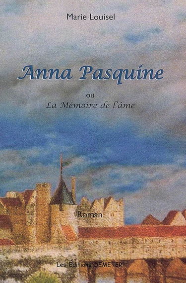 Anna Pasquine ou La mémoire de l'âme