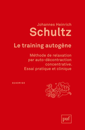 Le training autogène : méthode de relaxation par autodécontraction concentrative : essai pratique et clinique