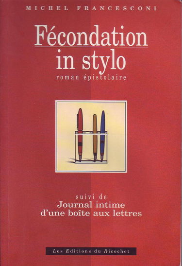 Fécondation in stylo. Journal intime d'une boîte aux lettres