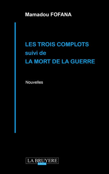 LES TROIS COMPLOTS SUIVI DE LA MORT DE LA GUERRE