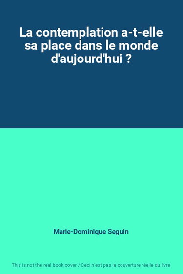 Couverture de La contemplation a-t-elle sa place dans le monde d'aujourd'hui ?