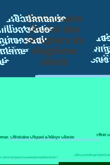 Dictionnaire illustré des designers du vingtième siècle