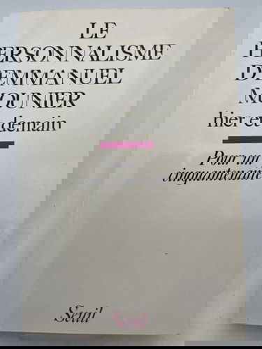 Le Personnalisme d'Emmanuel Mounier : hier et demain : pour un cinquantenaire