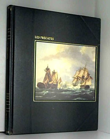 Couverture de Le Frégates. (La Grande Aventure de la Mer.)