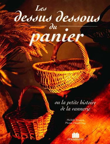 Les dessus dessous du panier ou La petite histoire de la vannerie