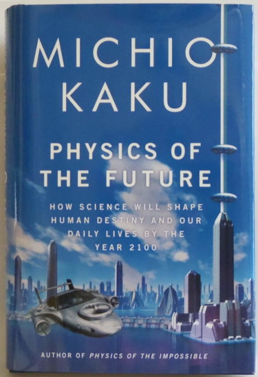 Couverture de Physics of the Future: How Science Will Shape Human Destiny and Our Daily Lives by the Year 2100