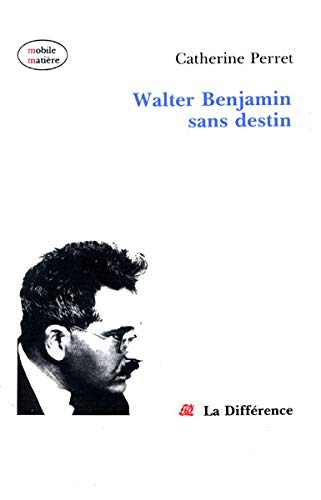 Walter Benjamin sans destin