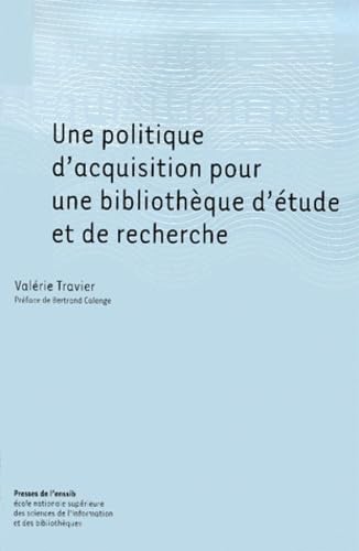 Une politique d'acquisition pour une bibliothèque d'étude et de recherche