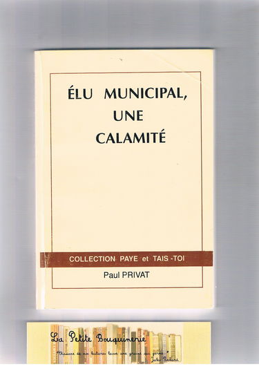 Élu municipal, une calamité (Collection Paye et tais-toi)