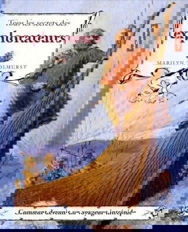 Tous les secrets des explorateurs : comment devenir un voyageur intrépide