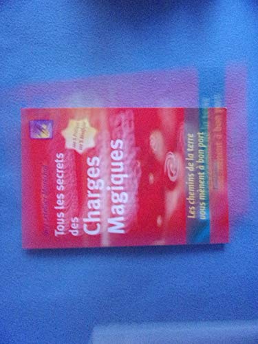 Tous les secrets des charges magiques