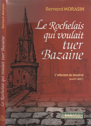 Rochelais Qui Voulait Tuer Bazaine Attentat de Madrid (Avril 1887)