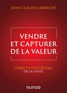 Vendre et capturer de la valeur : l'objectif stratégique de la vente