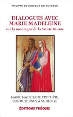 Dialogues avec Marie Madeleine Tome 2