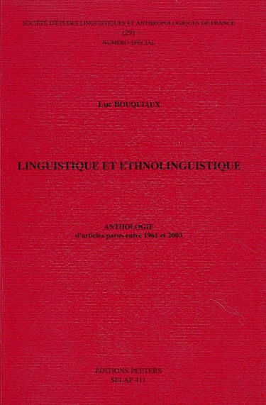 Linguistique et ethnolinguistique : anthologie d'articles parus entre 1961 et 2003
