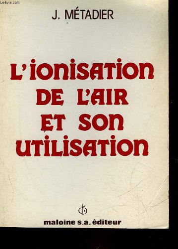 L'Ionisation de l'air et son utilisation