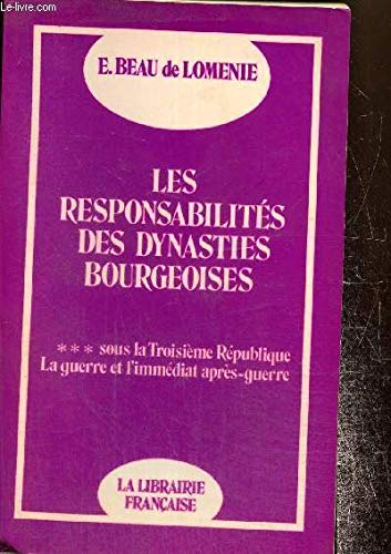 Couverture de Les responsabilites des dynasties bourgeoises - tome 3 - sous la troisieme republique la guerre et l'immediat apres-guerre 1914 - 1924