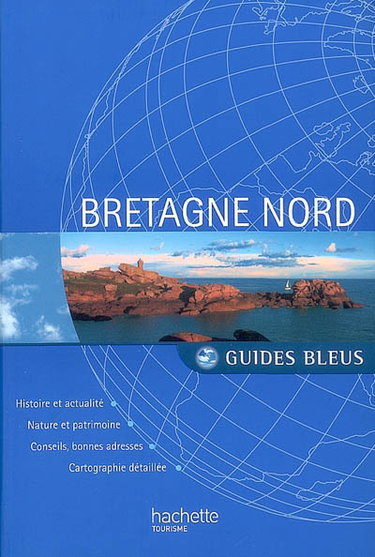 Couverture de Bretagne Nord : histoire et actualité, nature et patrimoine, conseils, bonnes adresses, cartographie détaillée