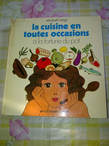 La cuisine en toutes occasions, à la fortune du pot
