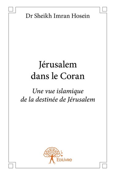 Jérusalem dans le coran : par Sheikh Amine EL GHERBI