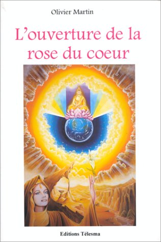 L'ouverture de la rose du coeur