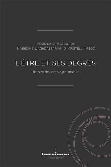 L'être et ses degrés : histoire de l'ontologie scalaire