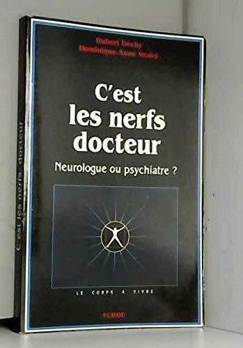 C'est les nerfs, docteur : neurologue ou psychiatre ?