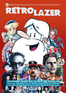 Rétro lazer : rétroviseur sur toute la pop-culture du XXe siècle !, n° 16. Tim Burton, Silent Hill, Il était une fois la vie