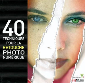 40 techniques pour la retouche photo numérique