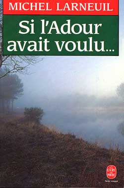 Si l'Adour avait voulu...