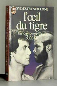 L'Oeil du tigre : l'histoire complète de Rocky