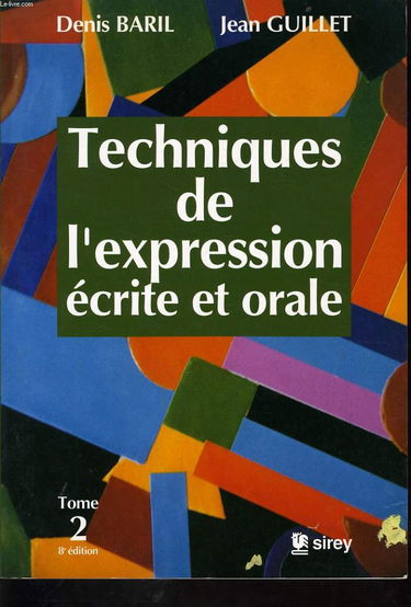 Techniques de l'expression écrite et orale Tome 1: Techniques de l'expression écrite et orale