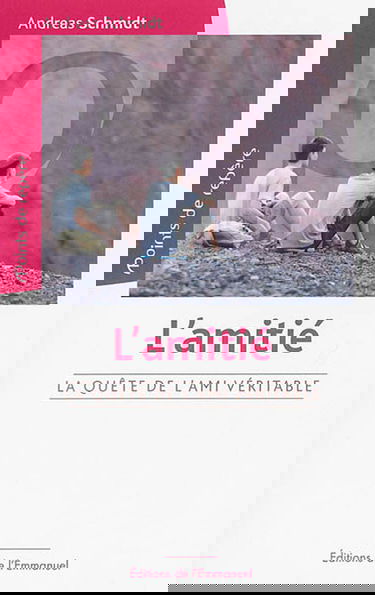 L'amitié : la quête de l'ami véritable